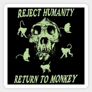 Reject Humanity Return To Monkey Meme Funny Skeleton Skull (green print) Magnet